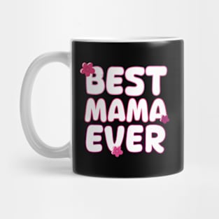 Best Mama Ever HapMother'S Day For Mom Mug